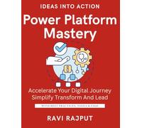 Power Platform Mastery: Build Apps Without Coding | Automate Workflows Fast | Unlock Data with Power BI | Power Apps for Everyone | Create Solutions in Minutes | Low-Code for Real Results