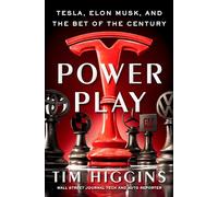 Power Play: Tesla, Elon Musk, and the Bet of the Century