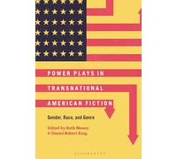 Power Plays in Transnational American Fiction: Gender, Race, and Genre
