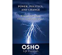 Power, Politics, and Change [With DVD] (Osho Life Essentials Series)