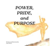 Power, Pride, and Purpose