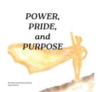 Power, Pride, and Purpose
