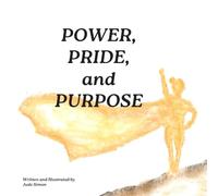 Power, Pride, and Purpose