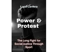 Power & Protest - The Long Fight for Social Justice Through Sport