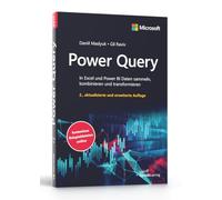 Power Query: In Excel und Power BI Daten sammeln, kombinieren und transformieren