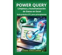 POWER QUERY: Limpieza y Automatización de Datos en Excel: Guía práctica ETL para Principiantes (RETO EXCEL)