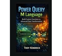 Power Query M Language: Build Custom Functions for Advanced Data Transformation