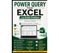Power Query pour Excel - Le Guide Pratique