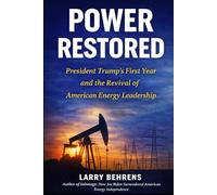 Power Restored: President Trump’s First Year and the Revival of American Energy Leadership