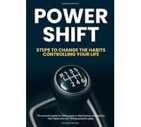 Power Shift: Steps to Change the Habits Controlling Your Life