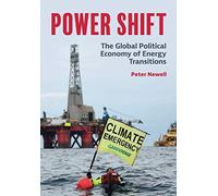 Power Shift: The Global Political Economy of Energy Transitions