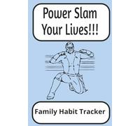 Power Slam Your Life Family Habit Tracker: Build habits as a family and grow together.