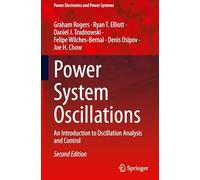 Oscilaciones en sistemas de potencia – Introducción al análisis y control – Springer Verlag