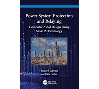 Power System Protection and Relaying: Computer-Aided Design Using SCADA Technology