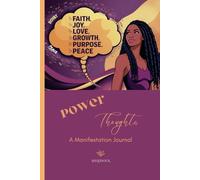 Power Thoughts - A Manifestation Journal: Unlock Your Potential with Guided Prompts, Empowering Tasks, and Life-Changing Challenges