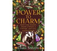 Power to Charm: More Cozy Stories About a Witch, a Cottage, and Very Good Friends: 2