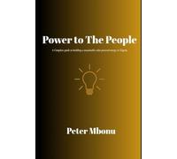 Power to the People: A Complete guide to building a sustainable solar powered energy in Nigeria