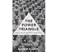 Power Triangle: Military, Security, and Politics in Regime Change