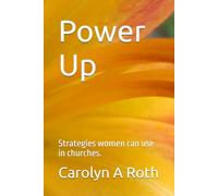 Power Up: Strategies women can use in churches.