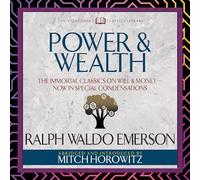 Power & Wealth (Condensed Classics): The Immortal Classics on Will & Money-Now in Special Condensations
