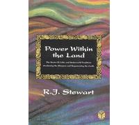 Power Within the Land: The Roots of Celtic and Underworld Traditions, Awakening the Sleepers and Regenerating the Earth (Celtic Myth and Legend) by R. J. Stewart (1998-12-04)