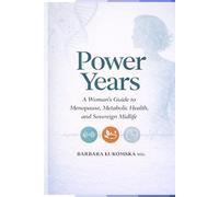 Power Years: A Woman’s Guide to Menopause, Metabolic Health and Sovereign Midlife (Menopause and Nutricion coatching)