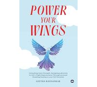 Power Your Wings: Unleashing inner strength,Navigating,Adversity in life's flight, Empowerment through Personal Branding Soaring to Your full potential