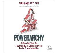 Powerarchy: Understanding the Psychology of Oppression for Social Transformation