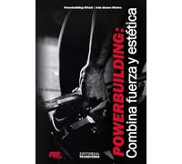 POWERBUILDING: COMBINA FUERZA Y ESTETICA