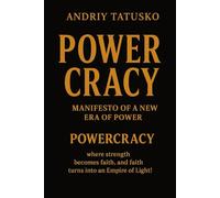 POWERCRACY: MANIFESTO OF A NEW ERA OF POWER