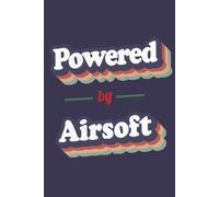 Powered By Airsoft: A 6x9 Inch Softcover Notebook with 110 Lined Pages. Funny and Vintage-Style Airsoft Journal with a Retro Multicolor Slogan Design - Perfect Gift for Airsoft Lovers.