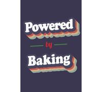Powered By Baking: A 6x9 Inch Softcover Notebook with 110 Lined Pages. Funny and Vintage-Style Baking Journal with a Retro Multicolor Slogan Design - Perfect Gift for Baking Lovers.