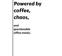 Powered by coffee, chaos, and questionable office snacks.: Funny 6x9 Lined Work Notebook & Journal 120 Page Office Gift For Teammates | Secret Santa Card Alternative & Co-worker colleague Gift Idea