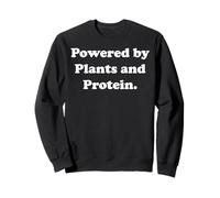 Powered By Plants And Protein Funny Saying Vegan Life Sudadera