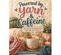 Powered by Yarn & Caffeine: Stitching Together Life One Day at a Time