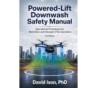 Powered-Lift Downwash Safety Manual: Operational Procedures for Multi-Rotor and Helicopter VTOL Operations
