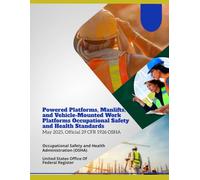 Powered Platforms, Manlifts, and Vehicle-Mounted Work Platforms Occupational Safety and Health Standards: May 2025, Official 29 CFR 1926 OSHA