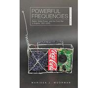 Powerful Frequencies: Radio, State Power, and the Cold War in Angola, 1931-2002 (New African Histories)