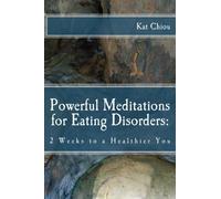 Powerful Meditations for Eating Disorders: 2 Weeks to a Healther You