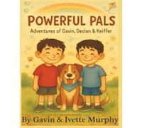 Powerful Pals: Adventures of Gavin, Declan & Keiffer (Little Heart, Big Lessons)