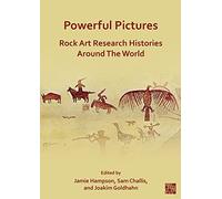 Powerful Pictures: Rock Art Research Histories around the World