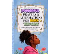 Powerful Prayers & Affirmations for Black Teen Girls: For Confidence, Self-Worth, Strength & Faith (Prayers for Teens)