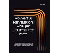 Powerful Revelation: Prayer Journal for Men