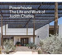 Powerhouse: the life and work of Judith Chafee