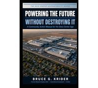 Powering the Future Without Destroying It: A Community Action Manual for the Data Center Age