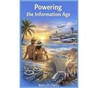 Powering the Information Age: A Practical Guide to Deploying Energy Systems