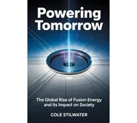 Powering Tomorrow: The Global Rise of Fusion Energy and Its Impact on Society