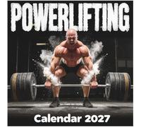 Powerlifting Calendar 2027: The Ultimate 12-Month Motivation for Strength Athletes, Powerlifters, and Heavy Lifters