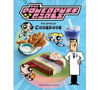 POWERPUFF GIRLS OFFICIAL COOKBOOK: The Official Cookbook