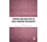 Powers and Abilities in Early Modern Philosophy (Routledge Studies in Seventeenth-Century Philosophy)
